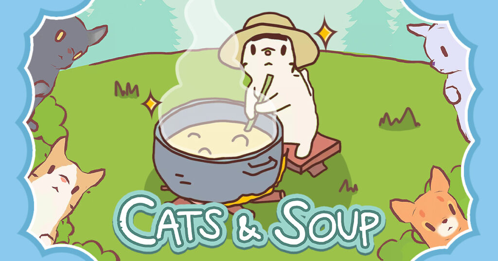 Cats and Soup - Full Game Guide